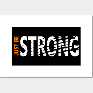 Just be Strong Posters and Art
